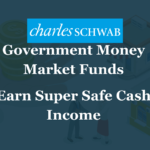charles schwab government money market funds earning super safe cash income high 7 day yield