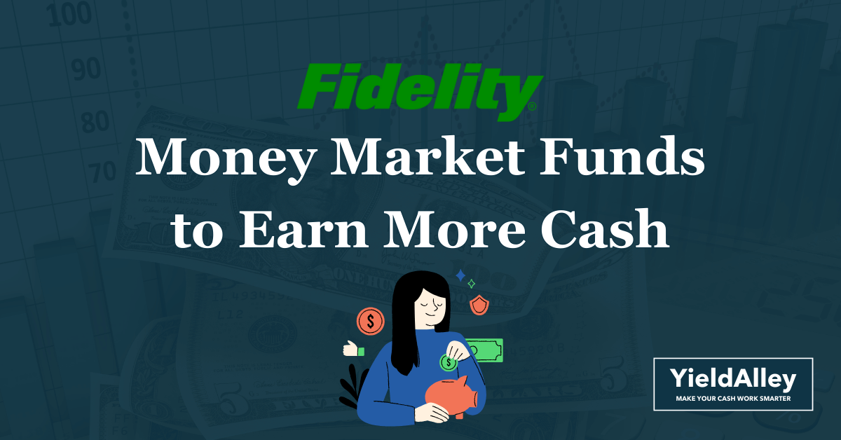 fidelity money market funds earn more cash government prime municipal