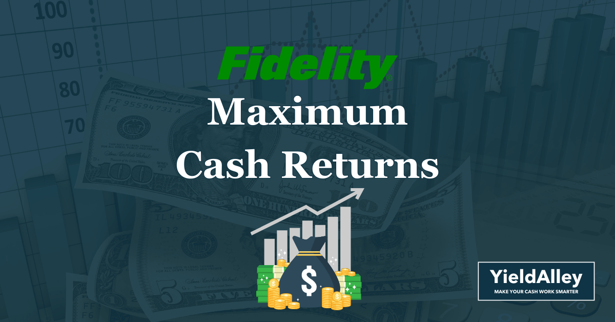 fidelity earn highest maximum cash returns money market funds treasury bills brokered cds ultra short term etfs