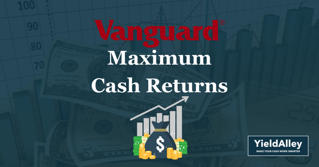 vanguard earn highest maximum cash returns money market funds treasury bills brokered cds ultra short term etfs