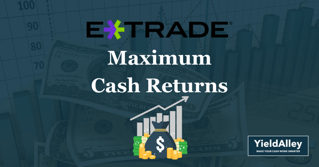 etrade earn highest maximum cash returns money market funds treasury bills brokered cds ultra short term etfs