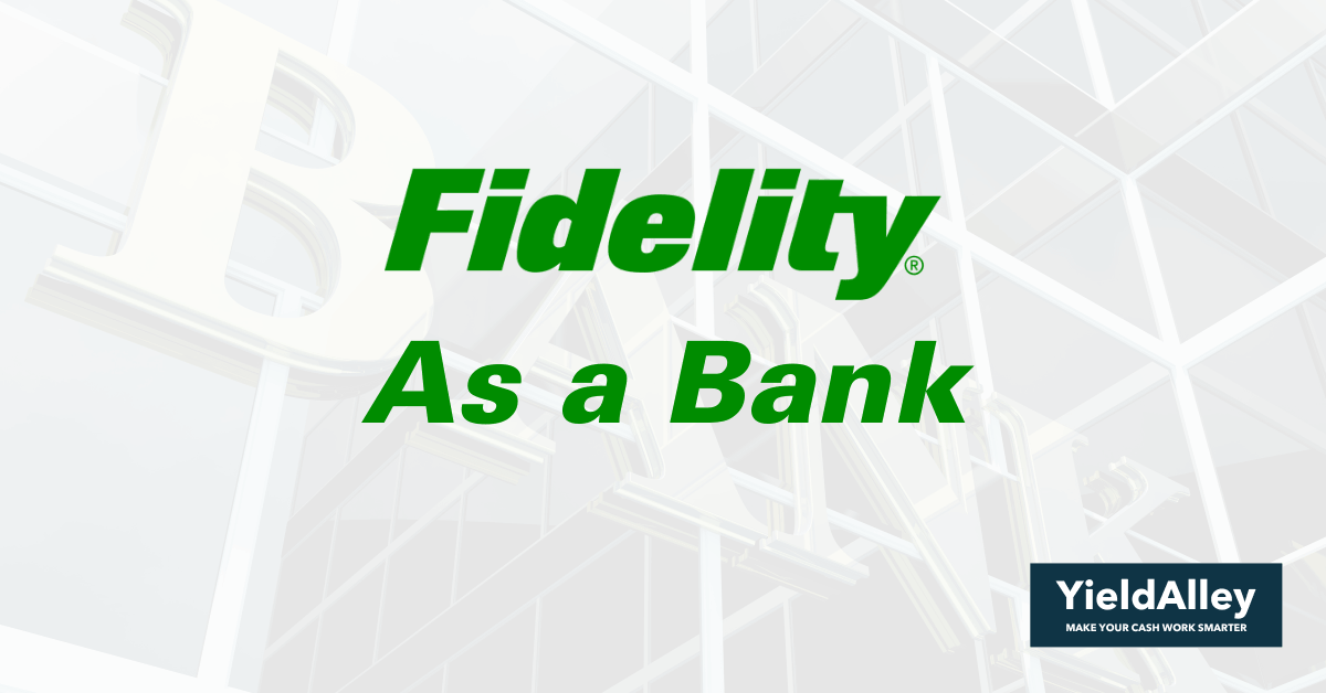fidelity as a bank cash management review checking account savings account zelle high yield savings cds treasury bills